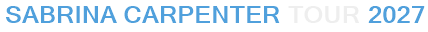 Sabrina Carpenter Tour 2027